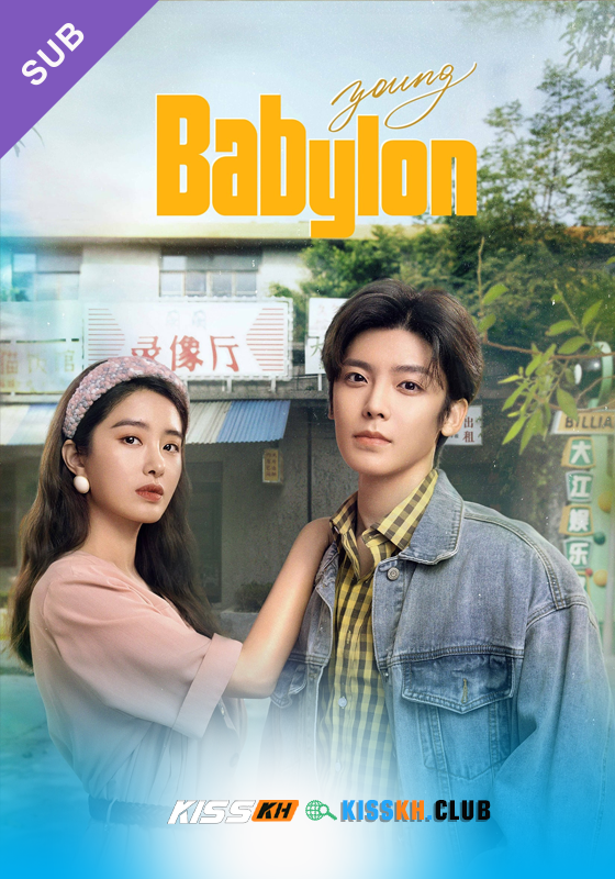 Young Babylon – Kisskh English Subtitle