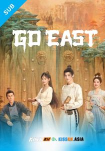 Go East – Kisskh English Subtitle